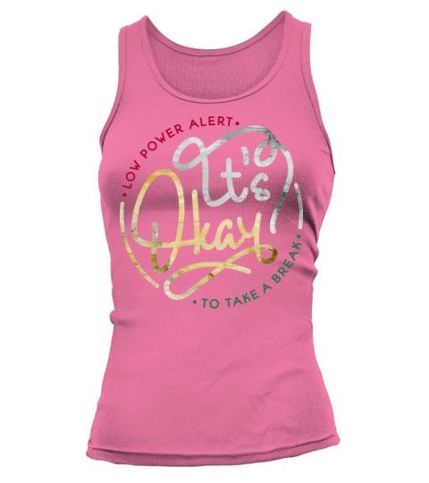 Its okay to take a break inspirational quotes Tank top Woman