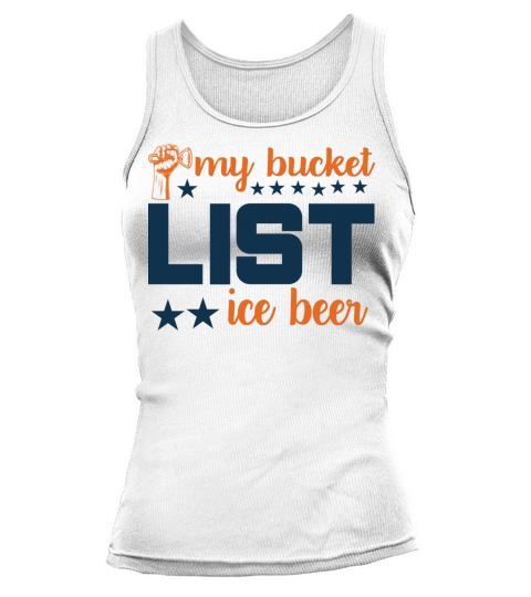 My bucket LIST ice beer Tank top Woman