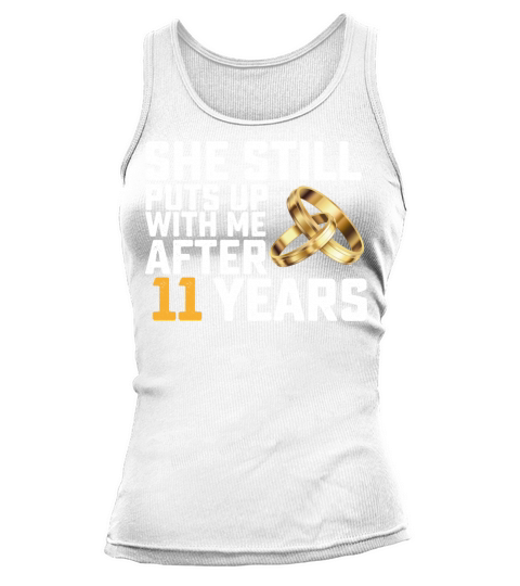 She Still Puts Up With Me After 11 Years Tank top Woman