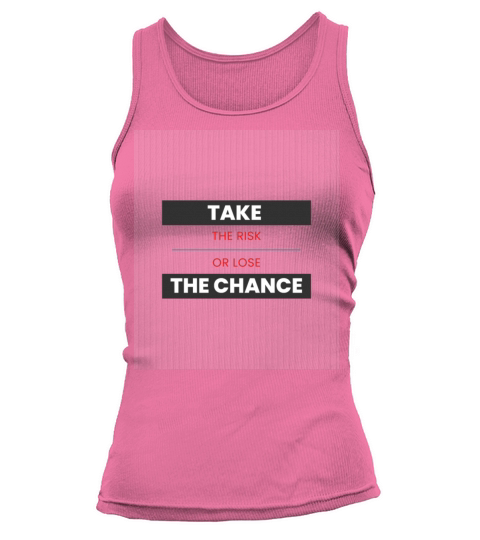TAKE THE RISK OR LOSE THE CHANCE Tank top Woman