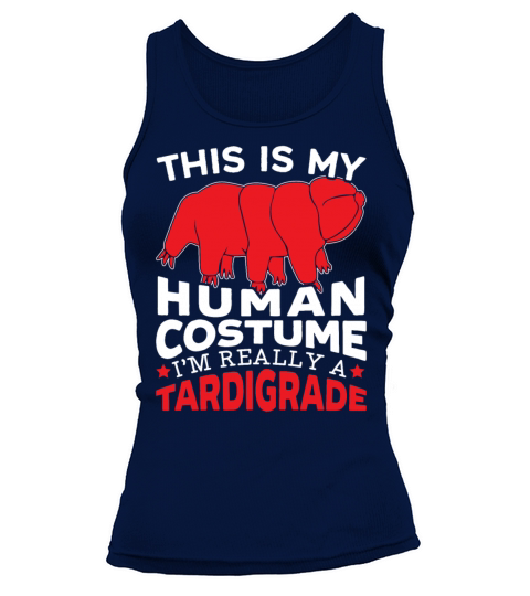 This Is My Human Costume Im Really A Tardigrade Tank top Woman