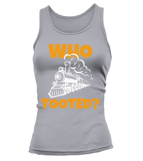 Who Tooted - Train and Railraod Lover Tank top Woman