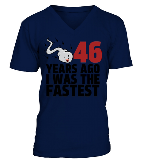 46 Years Ago I Was The Fastest V-Neck T-shirt