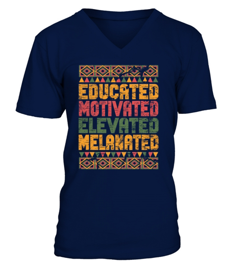 Educated Motivated Elevated Melanated Melanin V-Neck T-shirt