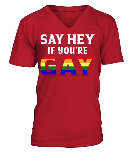 Say Hey If Youre Gay LGBTQ Rainbow Flag Month V-Neck T-shirt