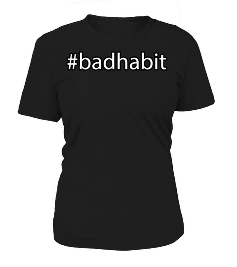 Bad Habit Hashtag Minimalist Typography Women's T-Shirt
