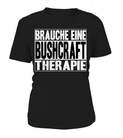 Bushcraft Therapy Forest Saying Outdoor Women's T-Shirt