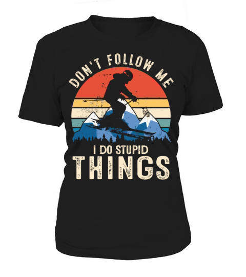 DonT Follow Me I Do Stupid Things Vintage Snowboa Women's T-Shirt