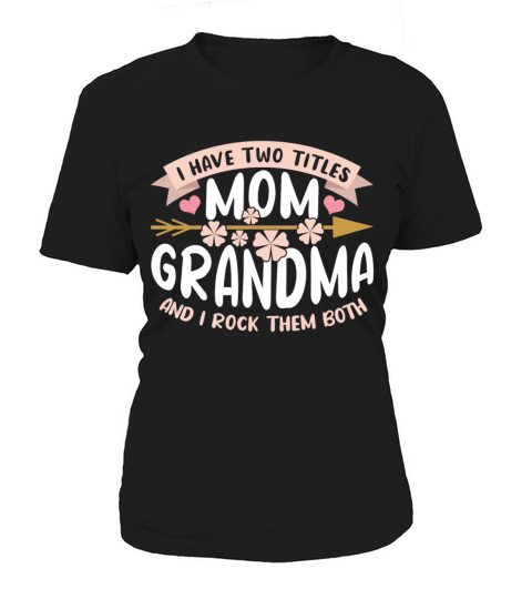 Flower Two Title Mom Grandmom Happy Mothers Day Women's T-Shirt