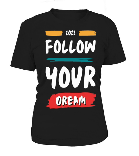 Follow Your Oream Women's T-Shirt