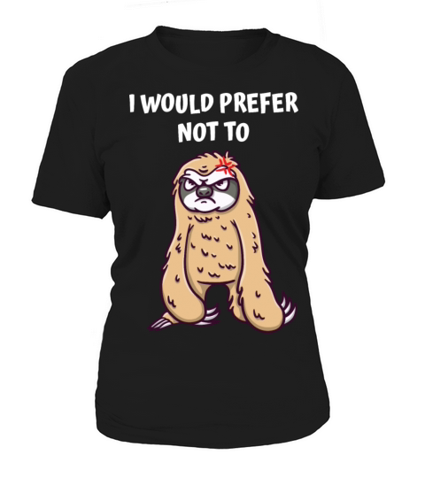 I Would Prefer Not To Couples Sarcastic Lovers Sar Women's T-Shirt