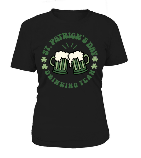 St. patricks day drinking team Women's T-Shirt