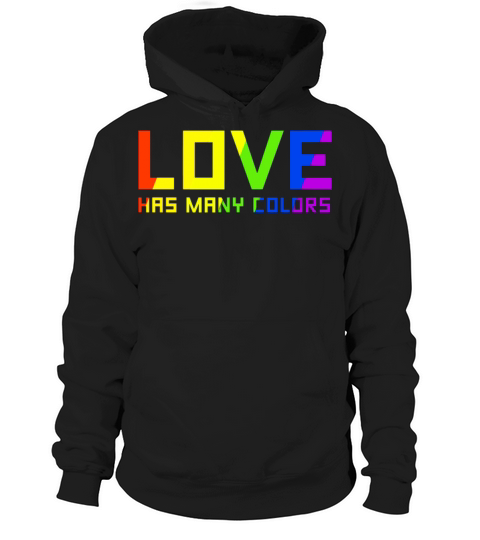 Love Has Many Colors Hoodie Unisex