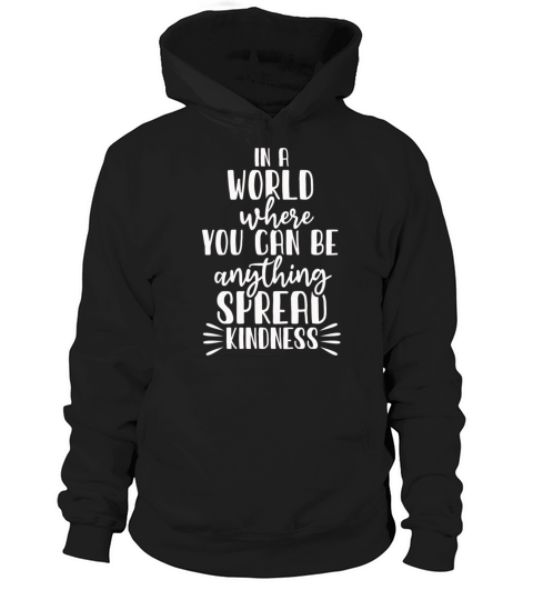 Spread Kindness No Bullying Motivational Funny Hoodie Unisex