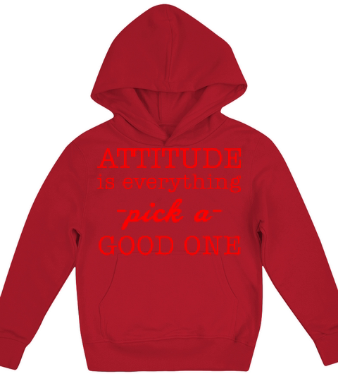 Attitude Is Everything Pick A Good One Quote Kids Hoodie