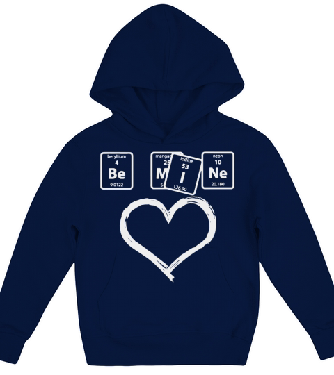 Be Mine Periodic Table Funny Kids Hoodie