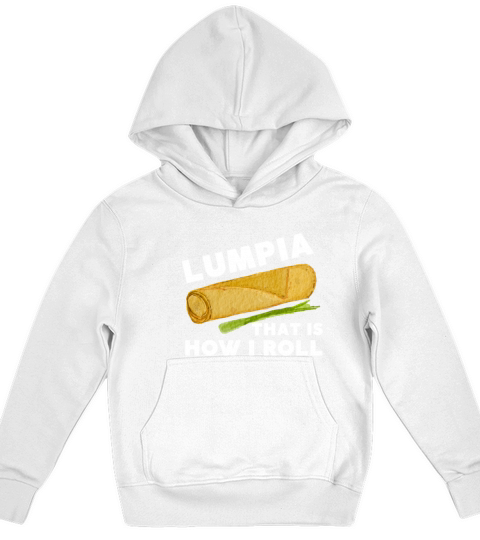 Filipino Pride Pinoy Spring Roll Lumpia Thats How Kids Hoodie