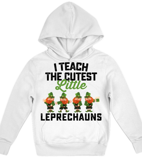 I Teach The Cutest Little Leprechauns Kids Hoodie