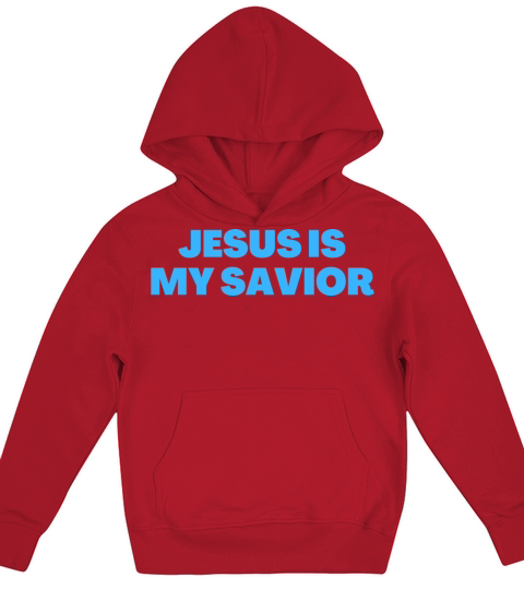Jesus Is My Savior - Christian Quotes Kids Hoodie