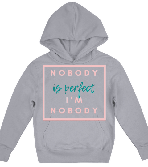 NOBODY IS PERFECT IM NOBODY Kids Hoodie