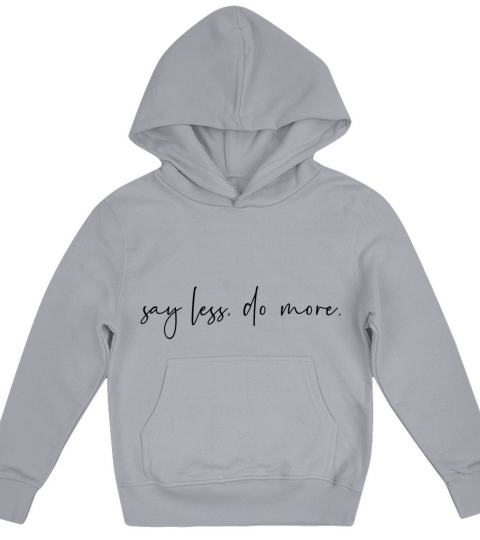 Say less do more Kids Hoodie
