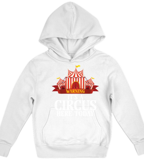 Warning Its A Circus Here Today Kids Hoodie