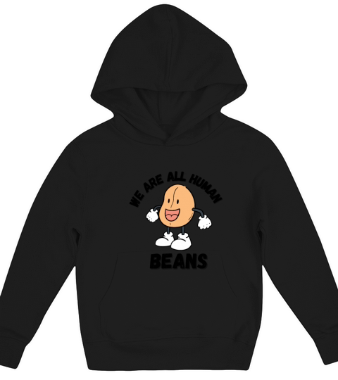 WE ARE ALL HUMAN BEANS Kids Hoodie