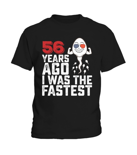 Birthday 56 Years Ago I Was The Fastest Kids T-Shirt