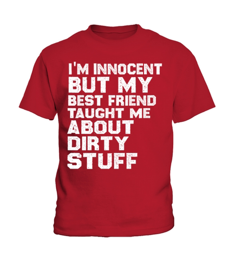 I m Innocent But My Best Friend Taught Me About Kids T-Shirt