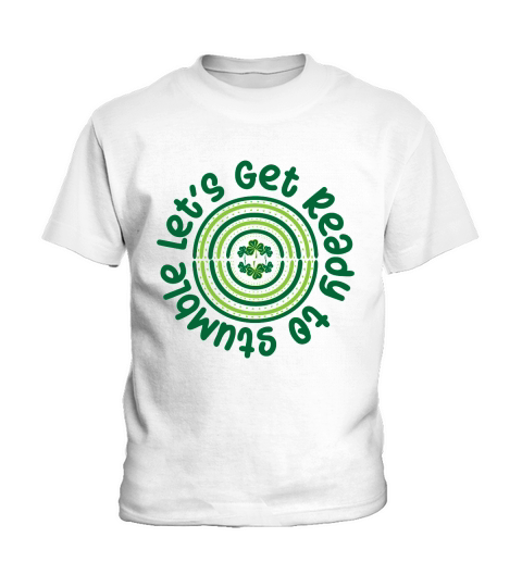 Lets Get Ready To Stumble Saint Patricks Day Kids T-Shirt