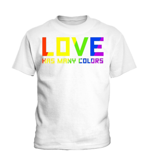 Love Has Many Colors Kids T-Shirt