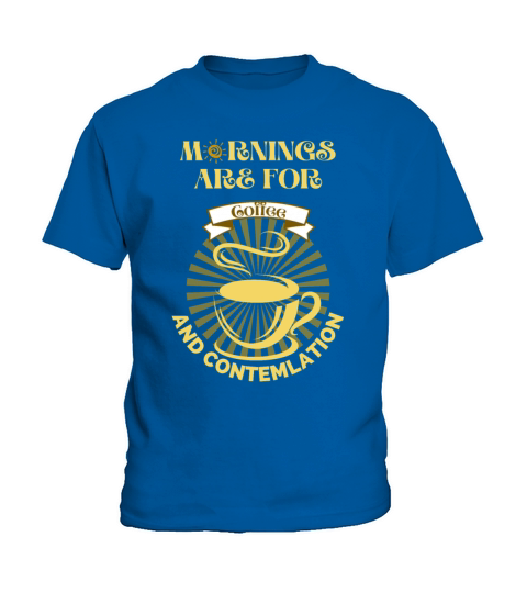 Mornings Are For Coffee Kids T-Shirt