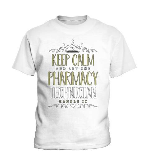 Pharmacy Technician Keep Calm And Let Health Care Kids T-Shirt