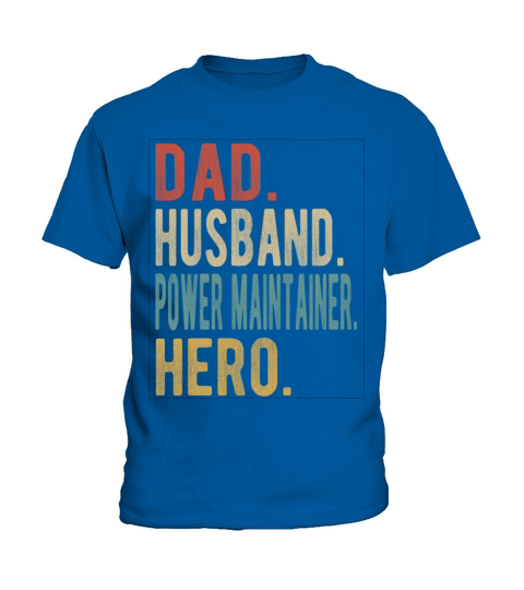 Power Maintainer Dad Husband Hero Kids T-Shirt