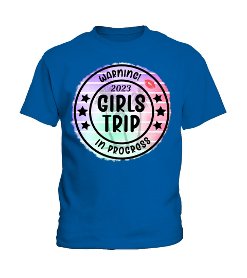 Warning 2023 Girls Trip In Progress Kids T-Shirt