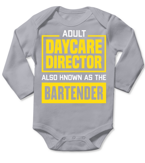 Adult Daycare Director Also Known As The Bartender Long Sleeve Baby One-Piece
