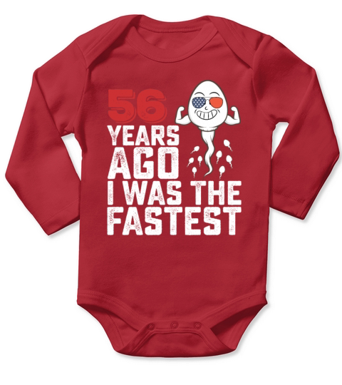 Birthday 56 Years Ago I Was The Fastest Long Sleeve Baby One-Piece