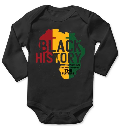 Honoring Past Inspiring Funny Quote Black History Long Sleeve Baby One-Piece