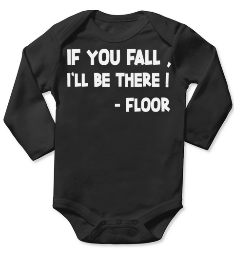 If You Fall I ll Be There Floor Long Sleeve Baby One-Piece