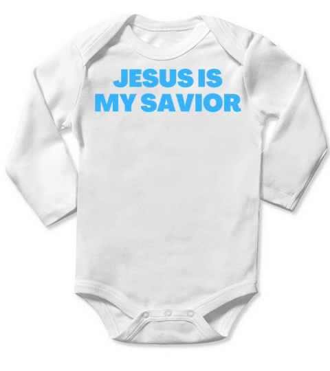 Jesus Is My Savior - Christian Quotes Long Sleeve Baby One-Piece