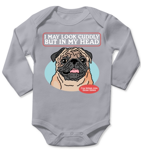 Pugs Look Cuddly Dog Owner Pug Long Sleeve Baby One-Piece