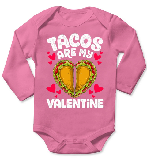 Tacos Are My Valentine Funny Valentines Day Long Sleeve Baby One-Piece