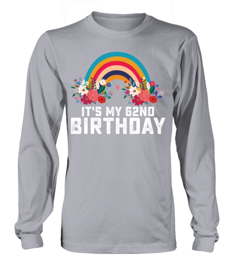 Boho Rainbow Its My 62nd Birthday Long sleeved Unisex