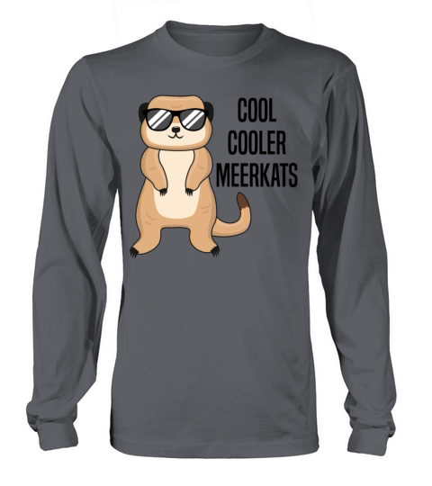 Cool Meerkat With Sunglasses Funny Quote Gift Long sleeved Unisex