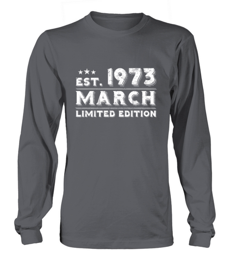 Est March 1973 - Birthday Present - Vintage Long sleeved Unisex