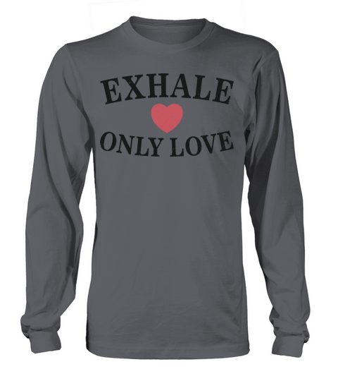 Exhale Only Love Ladies Long sleeved Unisex