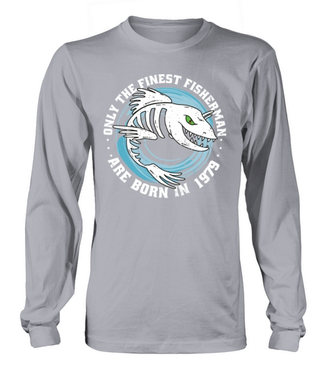 Fishermen Vintage born 1979 Birthday funny sayings Long sleeved Unisex