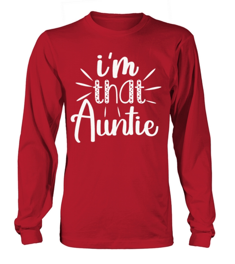 I am That Auntie Long sleeved Unisex