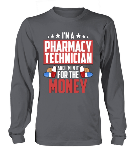 Im A Pharmacy Technician And Medicine Pharmacist Long sleeved Unisex