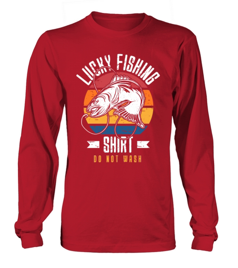 Lucky Fishing Shirt for Fish Hunter and Fisherman Long sleeved Unisex